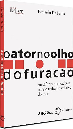Ator no Olho do Furacao, o - Metaforas Norteadoras para o Trabalho Criativo