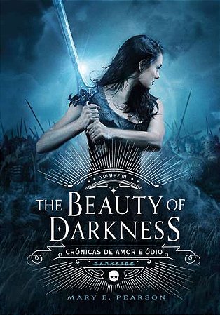 The Beauty Of Darkness: Cronicas de Amor e Odio - Vol. 3