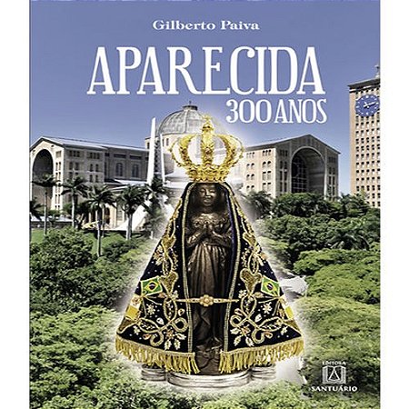 Aparecida 300 Anos