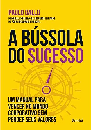 Bussola do Sucesso, a - Um Manual para Vencer no Mundo Corporativo sem perd