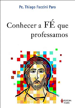 Conhecer a Fe Que Professamos