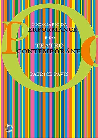 Dicionario da Performance e do Teatro Contemporaneo