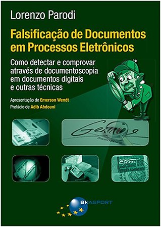 Falsificacao de Documentos em Processos Eletronicos - Como Detectar e Compr