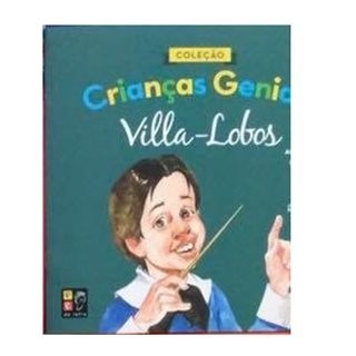 Criancas Geniais - Villa Lobos
