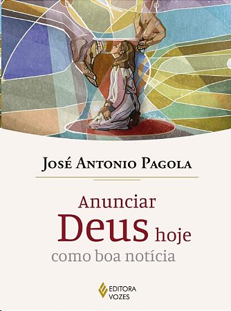 Anunciar Deus Hoje Como Boa Noticia