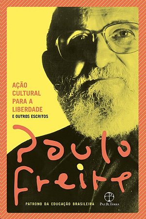 Acao Cultural para a Liberdade e Outros Escritos