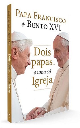 Dois Papas... e Uma so Igreja