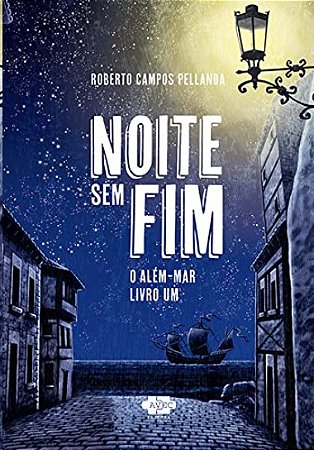 Noite sem Fim: o Alem-mar Livro Um