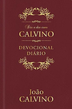 Dia a Dia com Calvino: Devocional Diario (capa Couro)