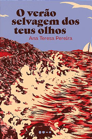 Verao Selvagem dos Teus Olhos, os