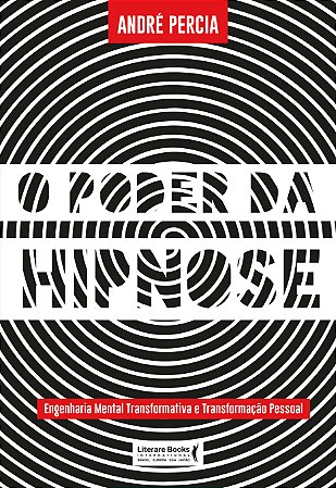 O Poder da Hipnose - Engenharia Mental Transformativa e Transformação Pesso
