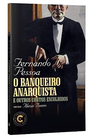 Banqueiro Anarquista e Outros Contos Escolhidos, O