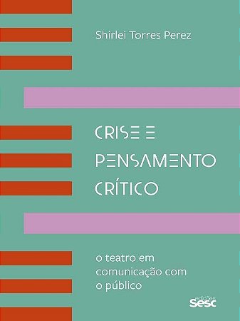 Crise e Pensamento Critico - o Teatro em Comunicacao com o Publico