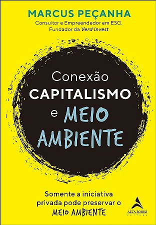 Conexao Capitalismo e Meio Ambiente: Somente a Iniciativa Privada Pode Pres