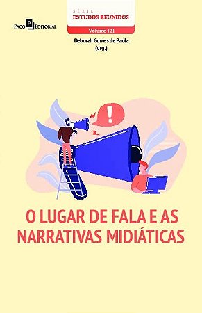 Lugar de Fala e as Narrativas Midiaticas, O
