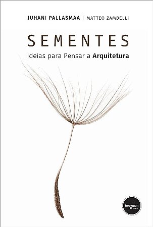 Sementes: Ideias para Pensar a Arquitetura