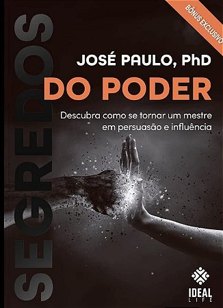 Segredos do Poder: Descubra Como se Tornar Um Mestre em Persuasao e Influen
