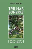 Trilhas Sonoras: Tem Vida Que Dava Uma Cronica