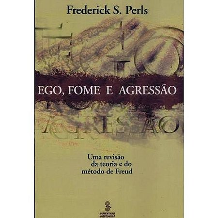 Ego, Fome e Agressço
