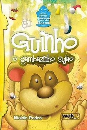 Guinho, o Gambazinho Sujao - Col. Cidadania Vem de Berco