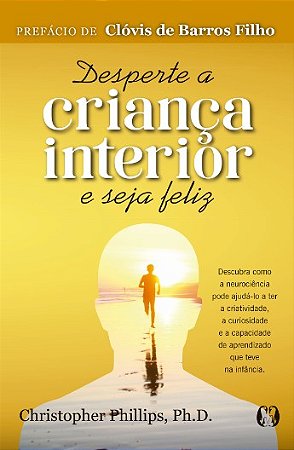 Desperte a Crianca Interior e Seja Feliz