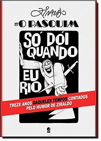 Ziraldo no Pasquim: so Doi Quando Eu Rio