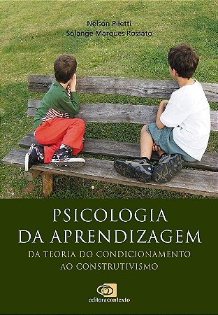 Psicologia da Aprendizagem da Teoria do Condicionamento ao Construtivismo