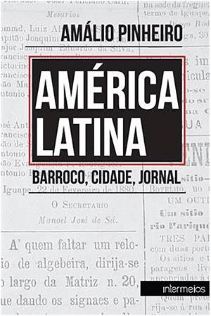 America Latina - Barroco, Cidade, Jornal