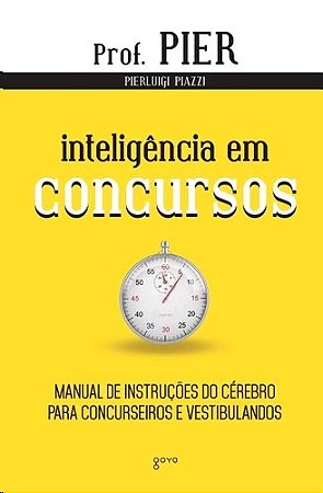 Inteligencia em Concursos - Manual de Instrucoes do Cerebro para Concurseir