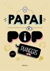 Papai e Pop, O