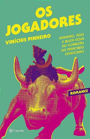 Jogadores, os - Dinheiro, Sexo e Bossa Nova no Coracao do Mercado Financeir