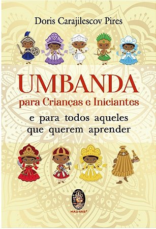 Umbanda para Criancas e Iniciantes e para Todos Aqueles Que Querem Aprender
