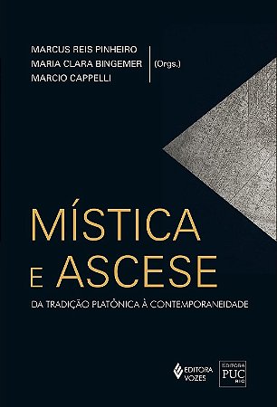 Mistica e Ascese: da Tradicao Platonica a Contemporaneidade