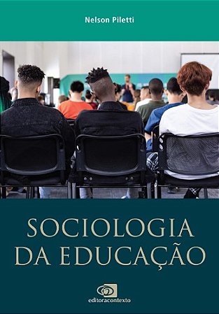 Sociologia da Educacao: da Sala de Aula Aos Conceitos Gerais