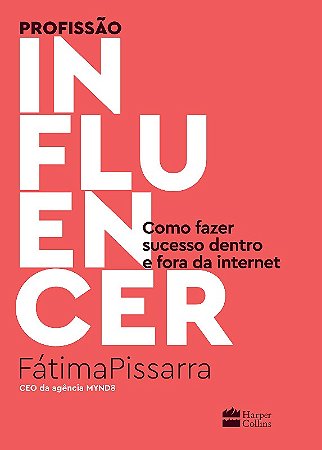 Profissão Influencer: Como Fazer Sucesso Dentro e Fora da Internet