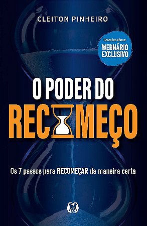 Poder do Recomeco, o - os 7 Passos para Recomecar da Maneira Certa