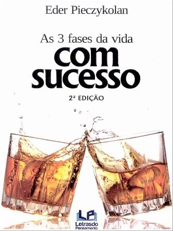 3 Fases da Vida com Sucesso, as