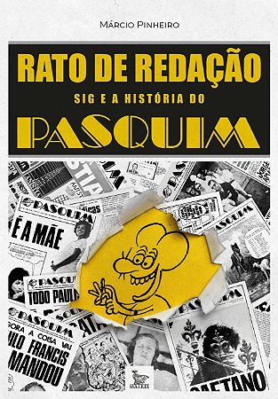 Rato de Redação - Sig e a História do Pasquim