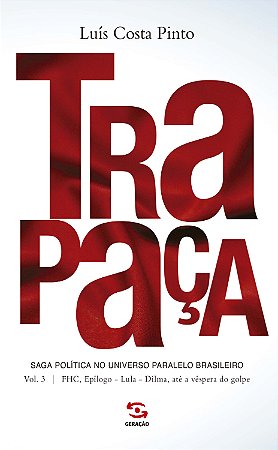 Trapaça - Vol. 03 - Saga Política no Universo Paralelo Brasileiro
