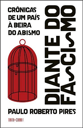 Diante do Fascismo: Cronicas de Um Pais a Beira do Abismo