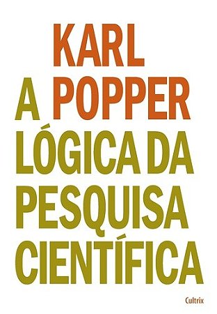 Logica da Pesquisa Cientifica, a - Nova Edicao