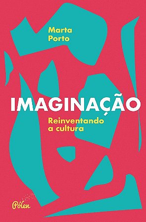 Imaginacao: Reinventando a Cultura
