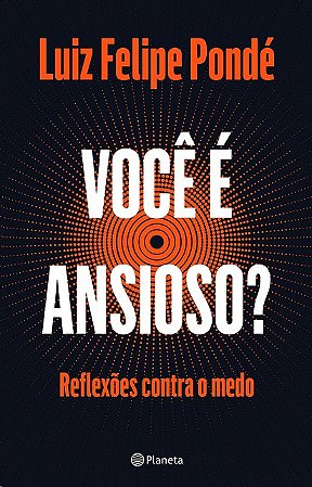 Voce e Ansioso : Reflexoes contra o Medo