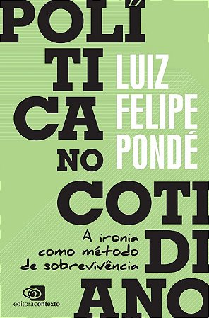 Politica no Cotidiano: a Ironia Como Metodo de Sobrevivencia
