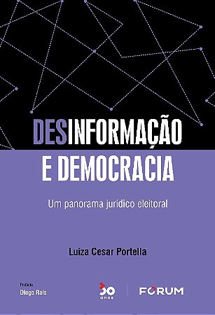 Desinformacao e Democracia: Um Panorama Juridico Eleitoral