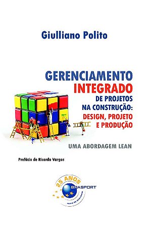 Gerenciamento Integrado de Projetos na Construção: Design, Projeto e Produç
