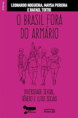 Brasil Fora do Armario, O: Diversidade Sexual, Genero e Lutas Sociais
