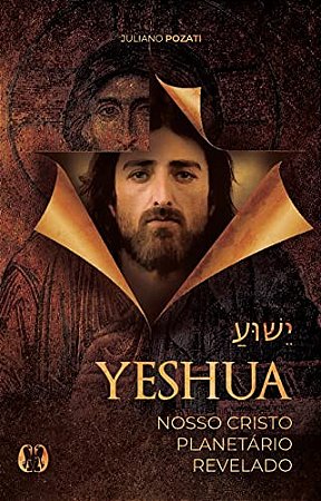 Yeshua: Nosso Cristo Planetario Revelado