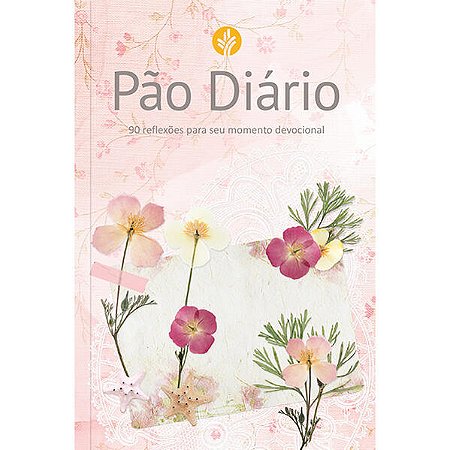 Pao Diario: 90 Reflexoes para Seu Momento Devocional