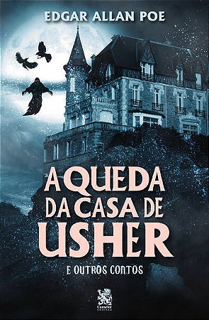 A Queda da Casa de Usher e Outros Contos
